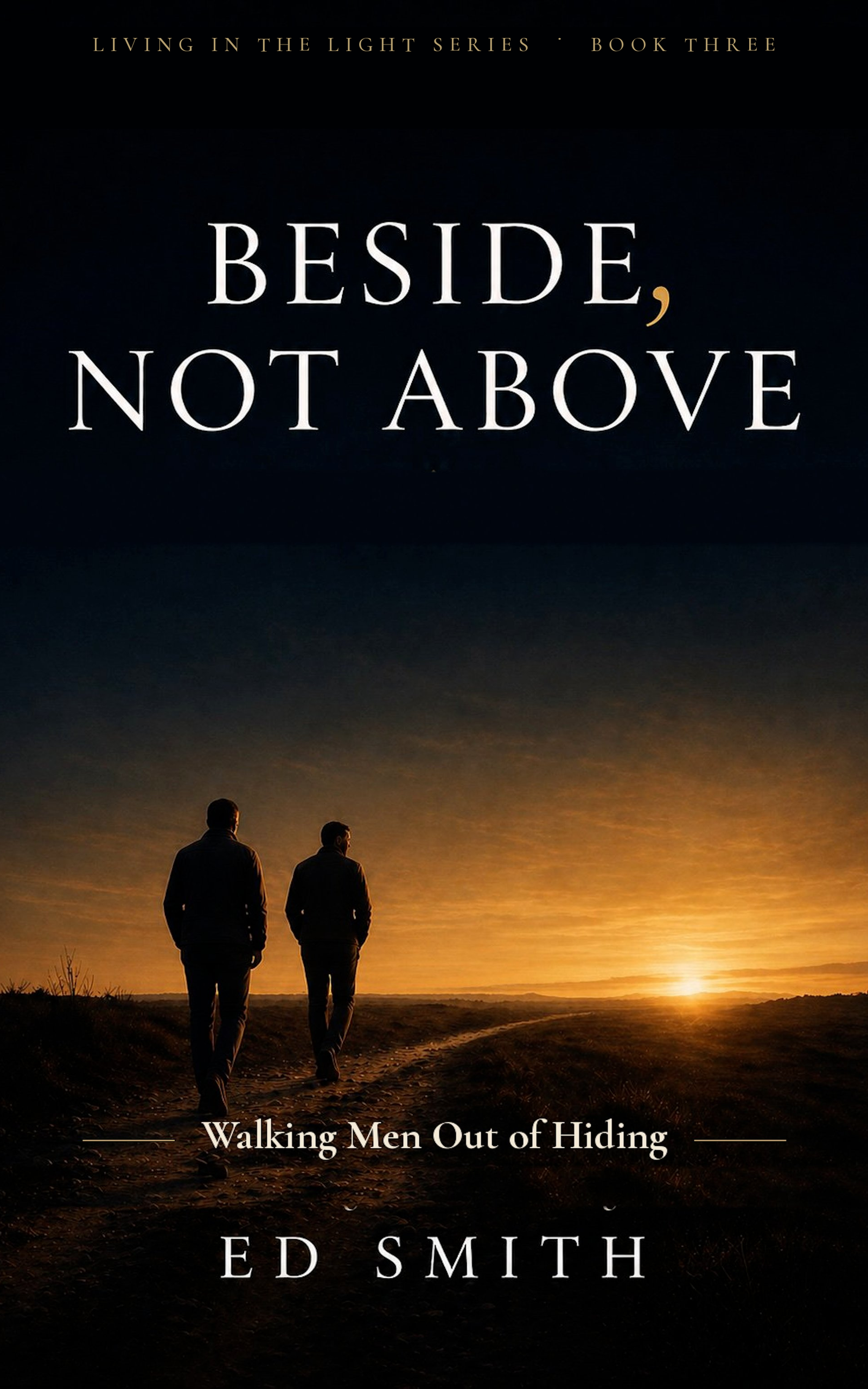 Beside, Not Above — Book Three